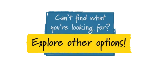 a blue call to action that says "Can't find what you're looking for? explore other options