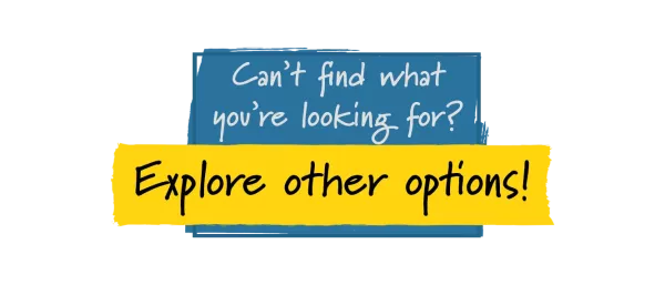 a blue and yellow call to action that says "cant find what youre looking for? explore other options